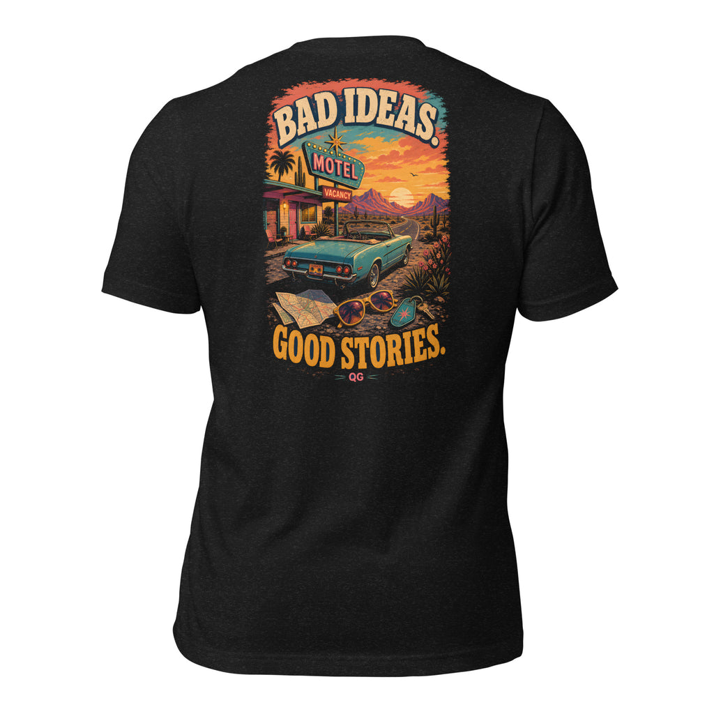 Bad Ideas. Good Stories. Tee — black heather back