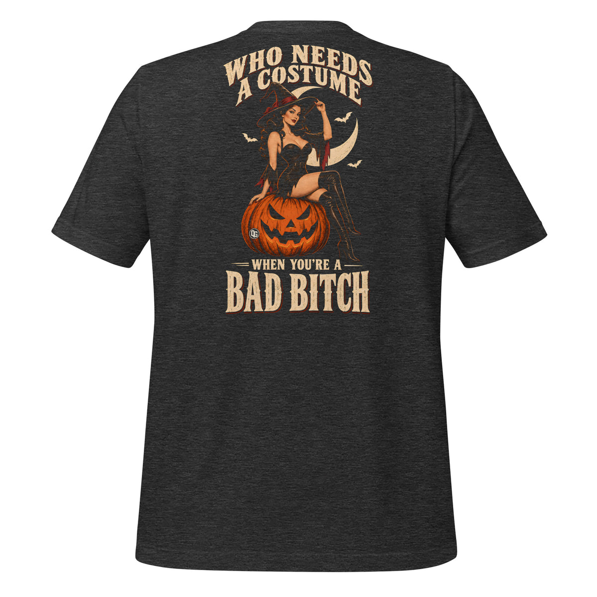 Who Needs a Costume Halloween T-Shirt in Dark Grey Heather, back view with pin-up witch and Who Needs a Costume slogan.